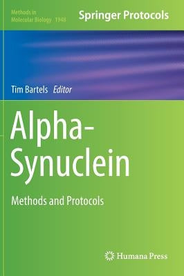 Alpha-Synuclein: Methods and Protocols by Bartels, Tim