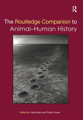 The Routledge Companion to Animal-Human History by Kean, Hilda