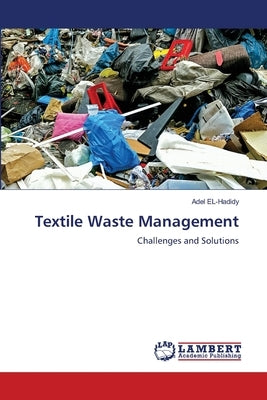 Textile Waste Management by El-Hadidy, Adel