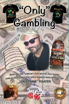 "Only" Gambling by Pusateri, Frank