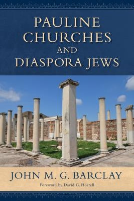 Pauline Churches and Diaspora Jews by Barclay, John M. G.