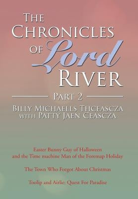 The Chronicles of Lord River Part 2 by Thceascza, Billy Michaells