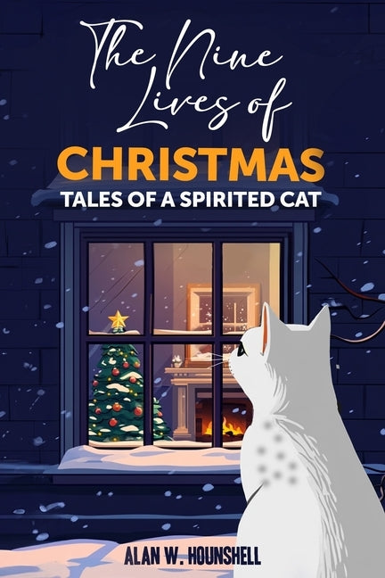 The Nine Lives of Christmas: Tales Of A Spirited Cat by Hounshell, Alan Wade