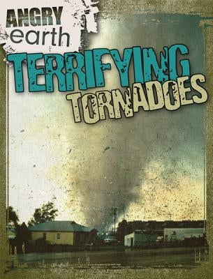 Terrifying Tornadoes by Rajczak Nelson, Kristen