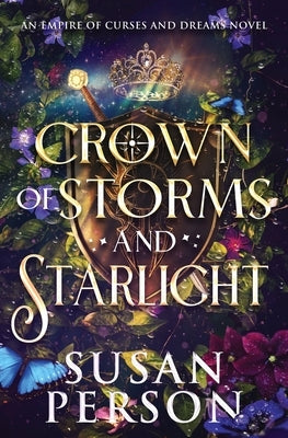 Crown of Storms and Starlight: An Empire of Curses and Dreams Novel by Person, Susan