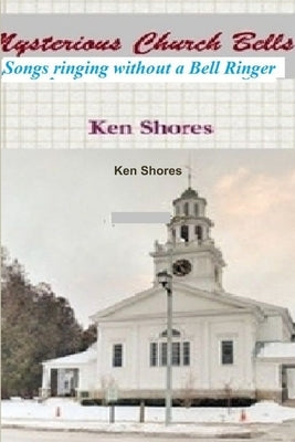 Mysterious Church Bells by Shores, Ken