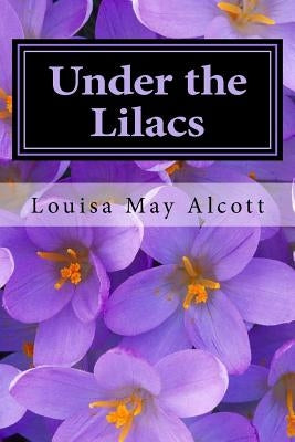 Under the Lilacs by Alcott, Louisa May