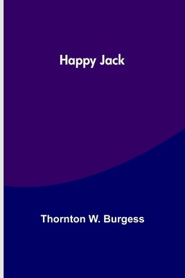 Happy Jack by W. Burgess, Thornton