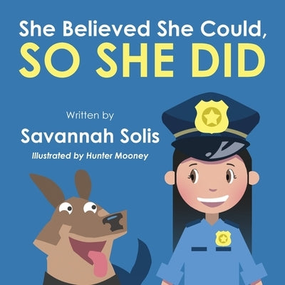 She Believed She Could, So She Did by Solis, Savannah