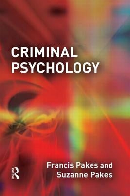 Criminal Psychology by Pakes, Francis
