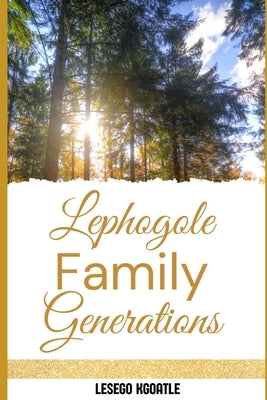 Lephogole Family Generations: Mr Johannes and Mrs Atara Lephogole by Kgoatle, Lesego