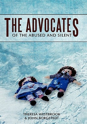 The Advocates: Of the Abused and Silent by Westbrook, Theresa