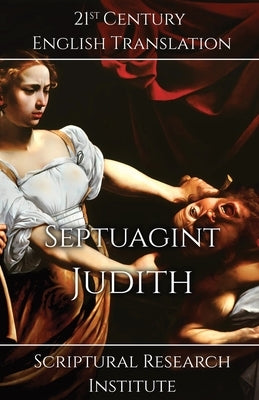 Septuagint - Judith by Scriptural Research Institute
