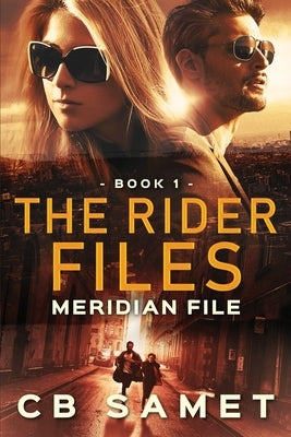 Meridian File: The Rider Files, Book 1 by Samet, Cb