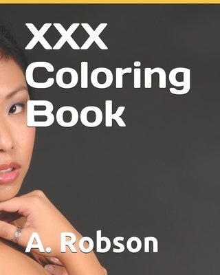 XXX Coloring Book by Robson, A.