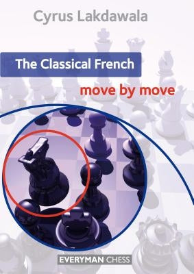 The Classical French: Move by Move by Lakdawala, Cyrus