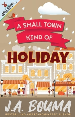 A Small Town Kind of Holiday by Bouma, J. a.