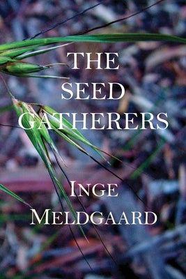 The Seed Gatherers by Meldgaard, Inge