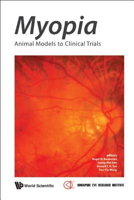 Myopia: Animal Models to Clinical Trials by Tan, Donald Tiang Hwee