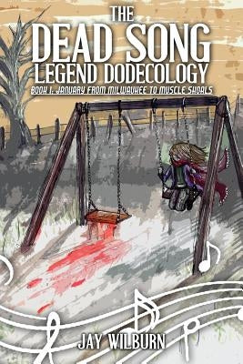 Dead Song Legend Dodecology Book I: January by Spooner, Luke