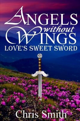 Love's Sweet Sword by Smith, Chris