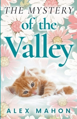 The Mystery Of The Valley by Mahon, Alex
