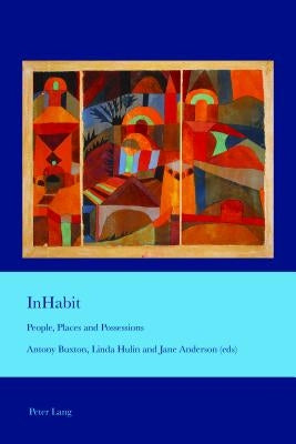 InHabit; People, Places and Possessions by Buxton, Antony