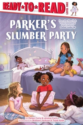 Parker's Slumber Party: Ready-To-Read Level 1 by Curry, Parker