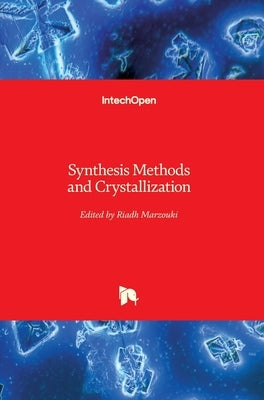 Synthesis Methods and Crystallization by Marzouki, Riadh