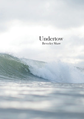 Undertow by Shaw, Beverley