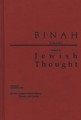 Binah: Volume II; Studies in Jewish Thought by Dan, Joseph