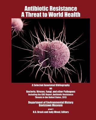 Antibiotic Resistance: A Threat to World Health by Brack, H. G.