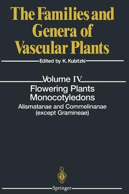 Flowering Plants. Monocotyledons: Alismatanae and Commelinanae (Except Gramineae) by Huber, H.