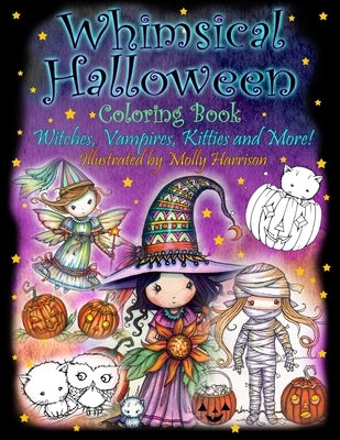 Whimsical Halloween Coloring Book: Witches, Vampires Kitties and More! by Harrison, Molly
