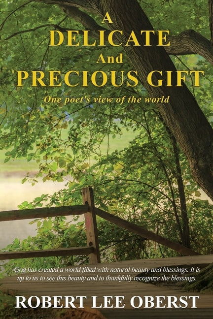 A Delicate And Precious Gift: One poet's view of the world by Oberst, Robert Lee