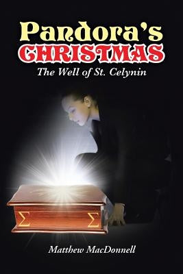 Pandora's Christmas: The Well of St. Celynin by MacDonnell, Matthew