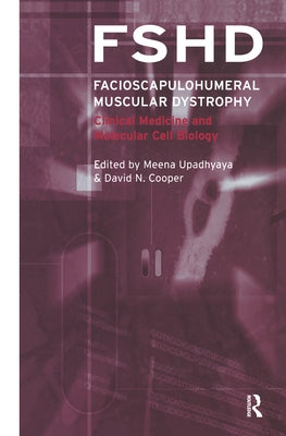 Facioscapulohumeral Muscular Dystrophy (Fshd): Clinical Medicine and Molecular Cell Biology by Cooper, David
