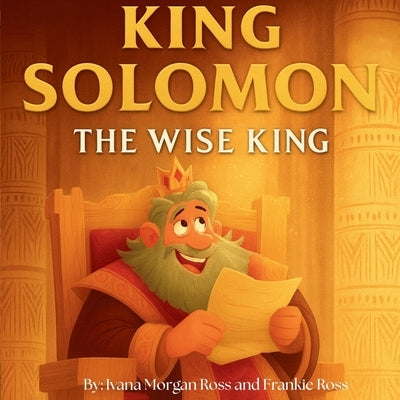 King Solomon The Wise King: Tales From The Bible by Ross, Frankie