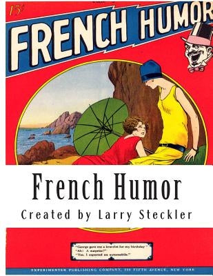 French Humor: From the Mind of Hugo Gernsback by Gernsback, Hugo