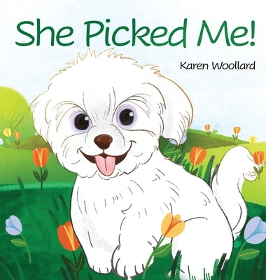 She Picked Me! by Woollard, Karen
