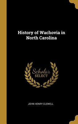 History of Wachovia in North Carolina by Clewell, John Henry