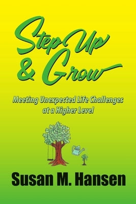 Step Up & Grow by Hansen, Susan M.