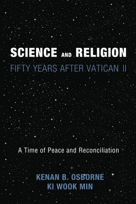 Science and Religion: Fifty Years After Vatican II by Osborne, Kenan Ofm