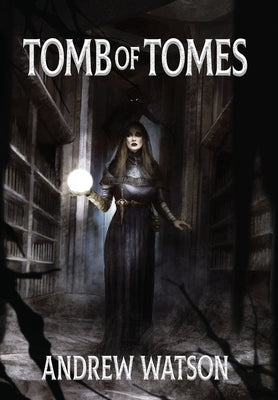 Tomb of Tomes: A Shadowbinders Novella by Watson, Andrew