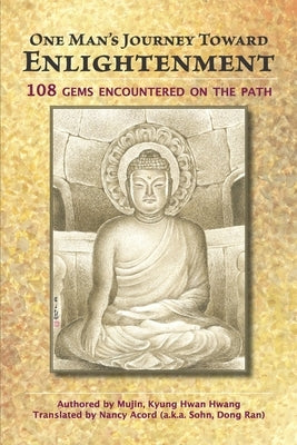 One Man's Journey Toward Enlightenment: 108 Gems Encountered on the Path by Acord, Nancy