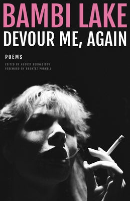 Devour Me, Again: The Poems of Bambi Lake by Lake, Bambi