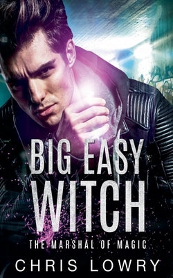 Big Easy Witch by Lowry, Chris
