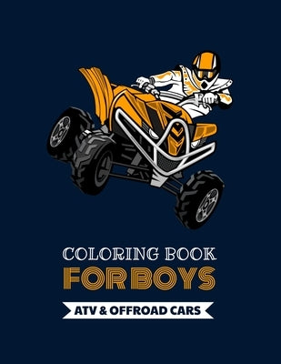 Coloring Book For Boys - ATV & Offroad Cars: Over 30 coloring pages to color and Enjoy - Off-road vehicles for kids aged 6 - 12. by Page, Newgen