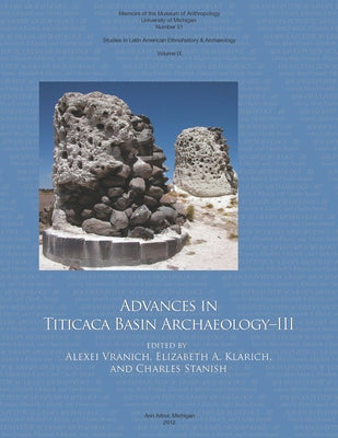 Advances in Titicaca Basin Archaeology-III: Volume 51 by Vranich, Alexei