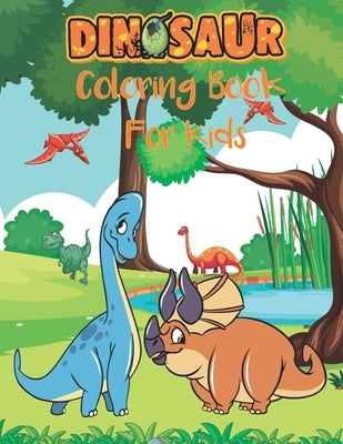Dinosaur Coloring Book for Kids: Large Jumbo Educational Book for Kids Ages 4-8, Great Gift for Boys & Girls, Children Best Gift 2021 (Kids Coloring A by Dinosaur, Salah